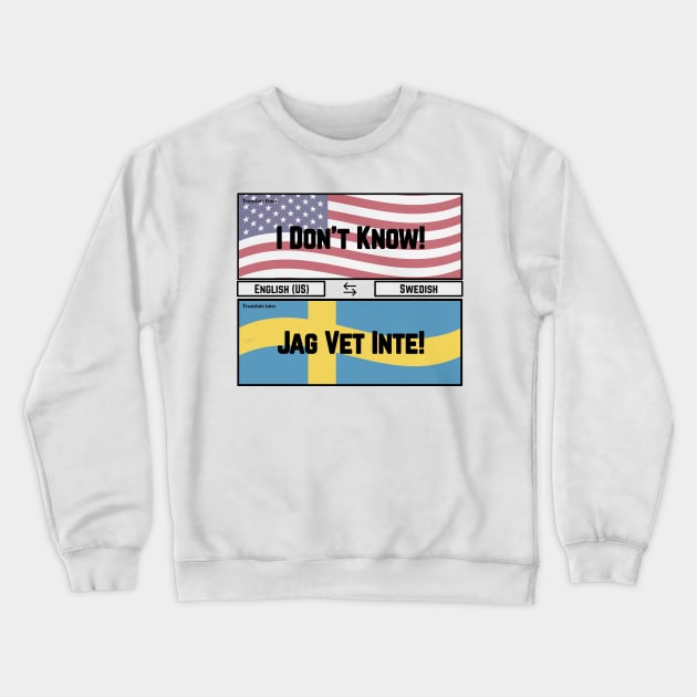 I Don't Know Crewneck Sweatshirt by JFE Designs